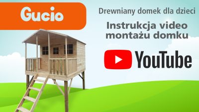 Domek Gucio - instrukcja montażu domku ogrodowego dla dzieci. domek drewniany